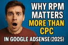 Why RPM Matters More Than CPC in Google AdSense (2025)
