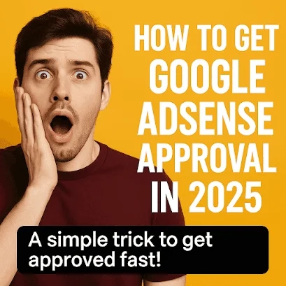 How to Get Google AdSense Approval in 2025: A Beginner’s Checklist